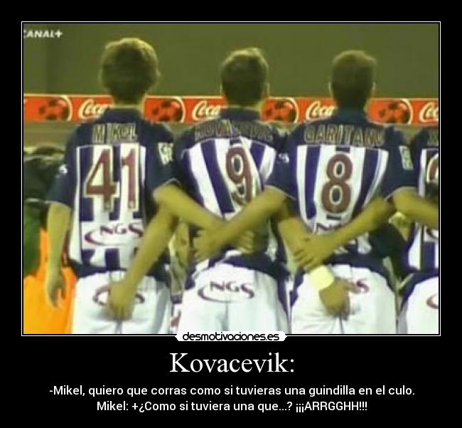carteles mikel vas correr como tuvieras 100 guindillas culo pero cuidado con fuera juego desmotivaciones