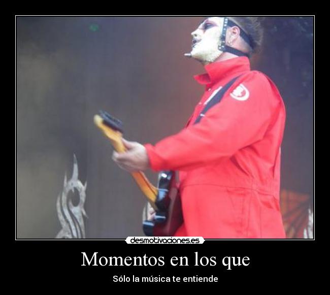 Momentos en los que - Sólo la música te entiende