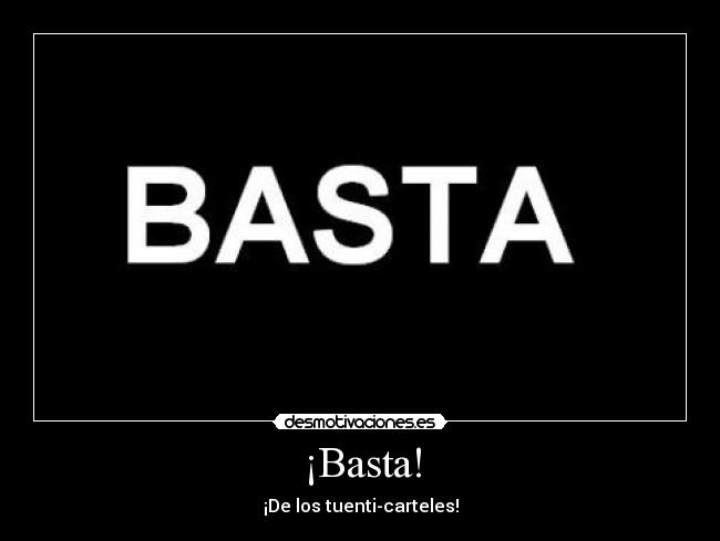 ¡Basta! -