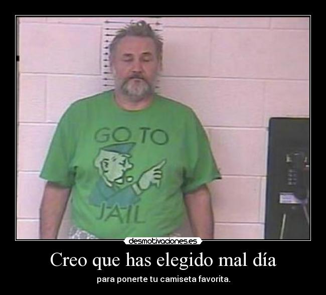 Creo que has elegido mal día -