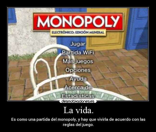 La vida. -