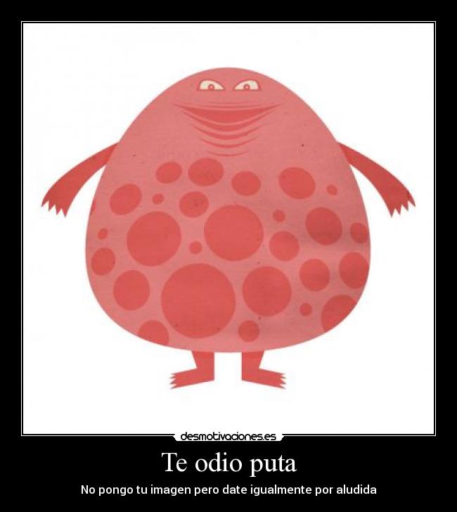 carteles odio sabes desmotivaciones