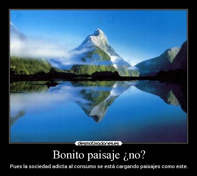 Bonito paisaje ¿no? - 