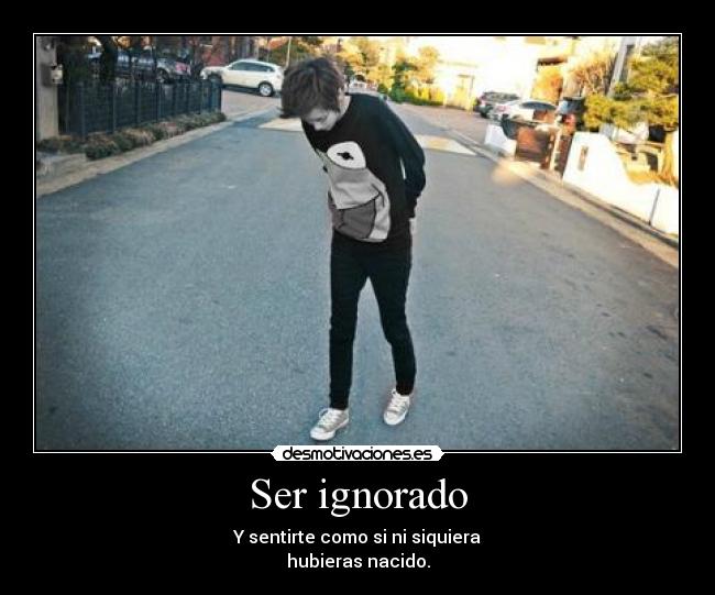 Ser ignorado -