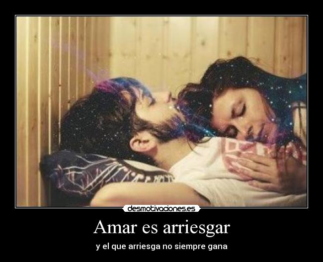 Amar es arriesgar - 