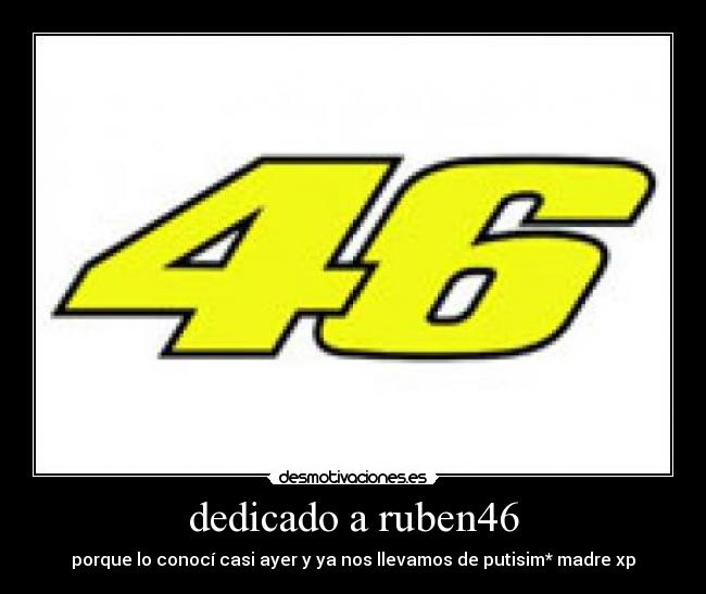 dedicado a ruben46 - 