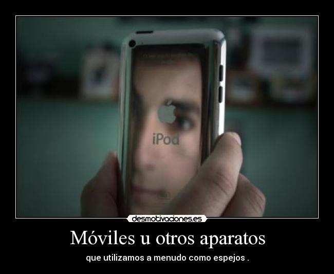 Móviles u otros aparatos - 