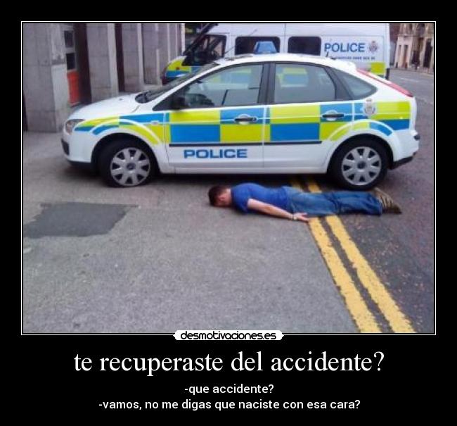 te recuperaste del accidente? - 