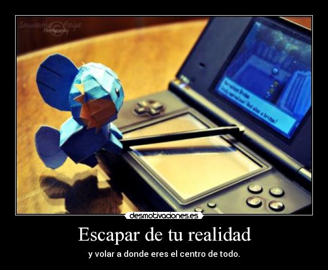 Escapar de tu realidad - y volar a donde eres el centro de todo.