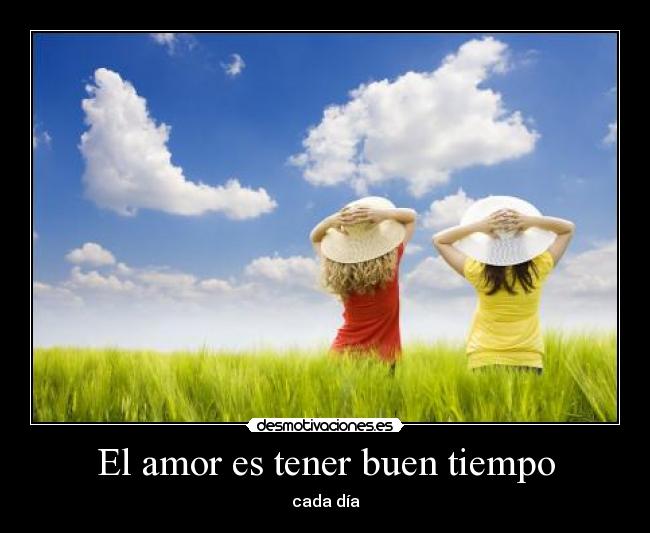 El amor es tener buen tiempo -