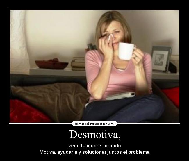 Desmotiva, -