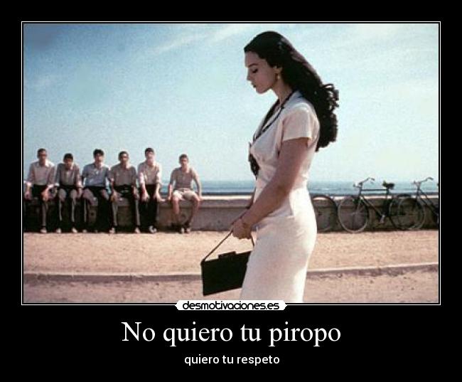 No quiero tu piropo -