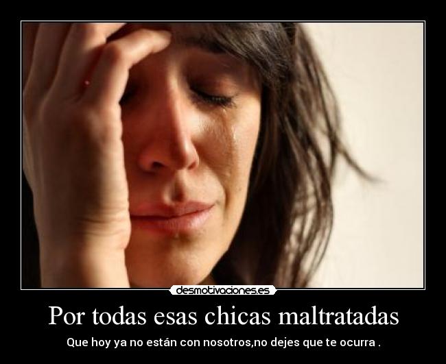 Por todas esas chicas maltratadas - 