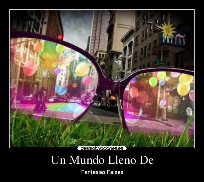 Un Mundo Lleno De - Fantasias Falsas