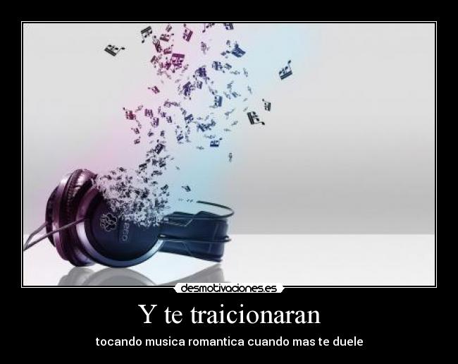 Y te traicionaran -