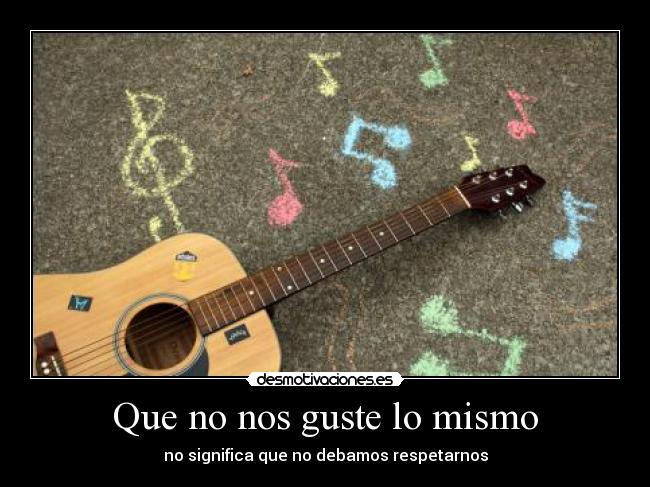 Que no nos guste lo mismo -