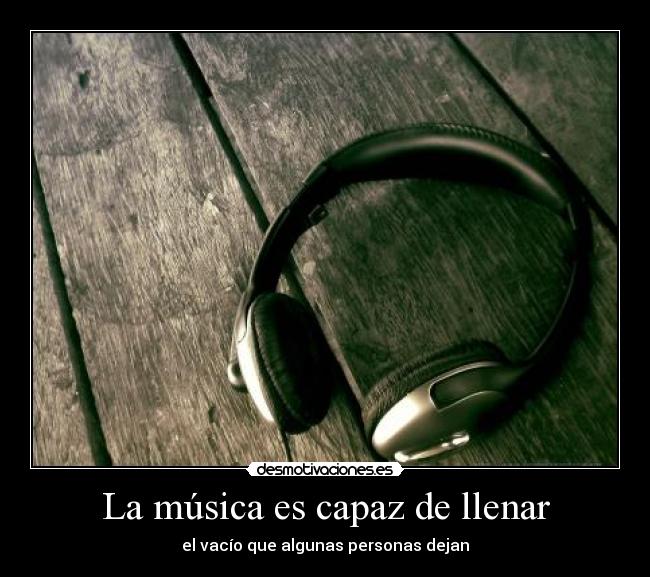 La música es capaz de llenar -