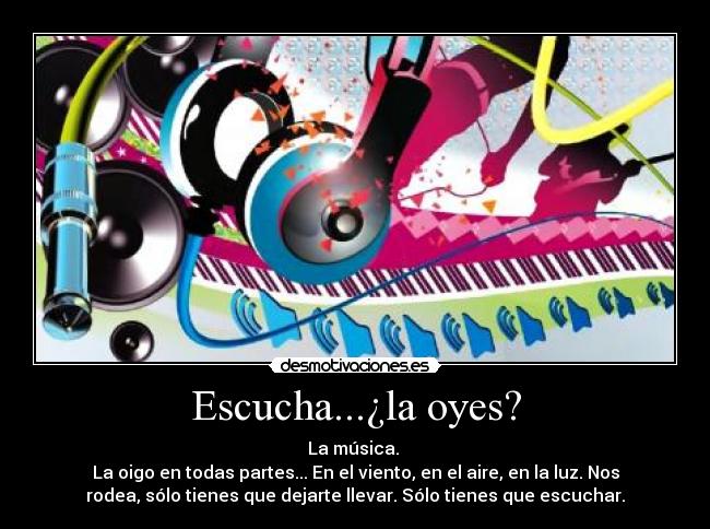 Escucha...¿la oyes? - 