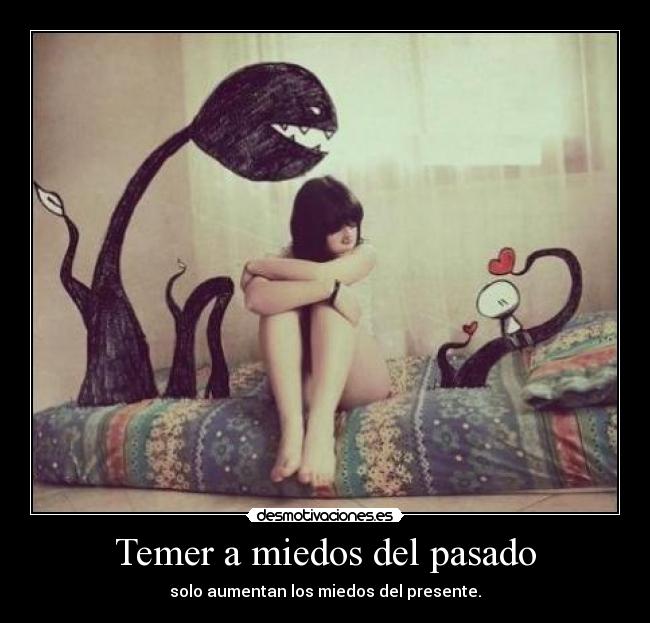 Temer a miedos del pasado -