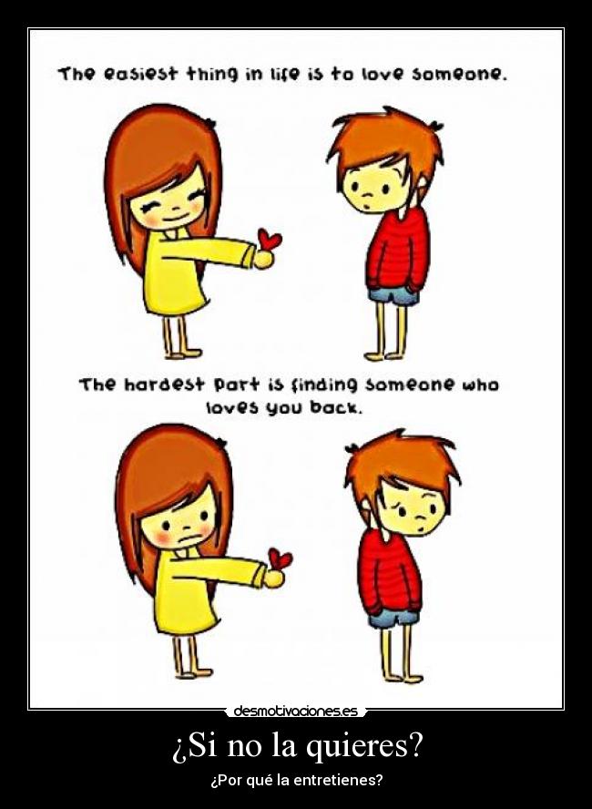 ¿Si no la quieres? -