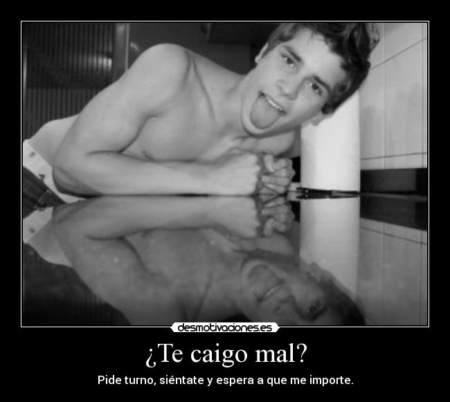 ¿Te caigo mal? - 