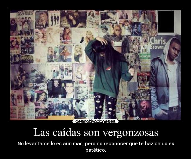 Las caídas son vergonzosas -