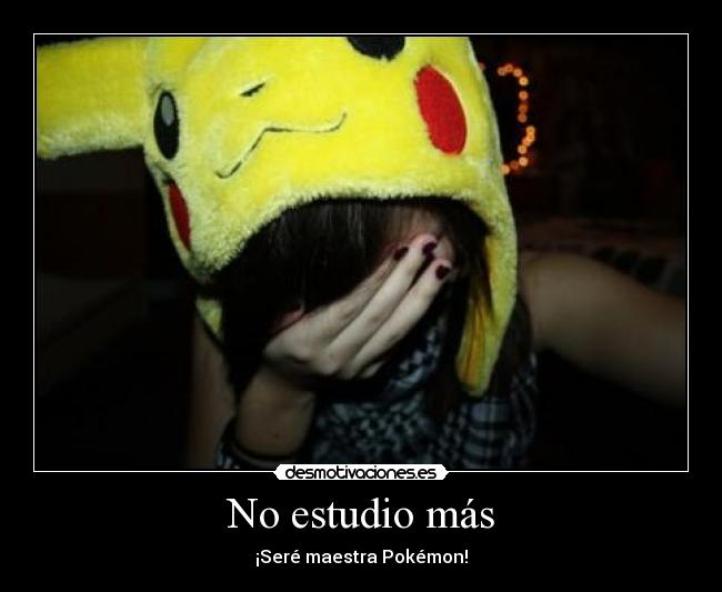 carteles estudio basura etc etc pikachu desmotivaciones