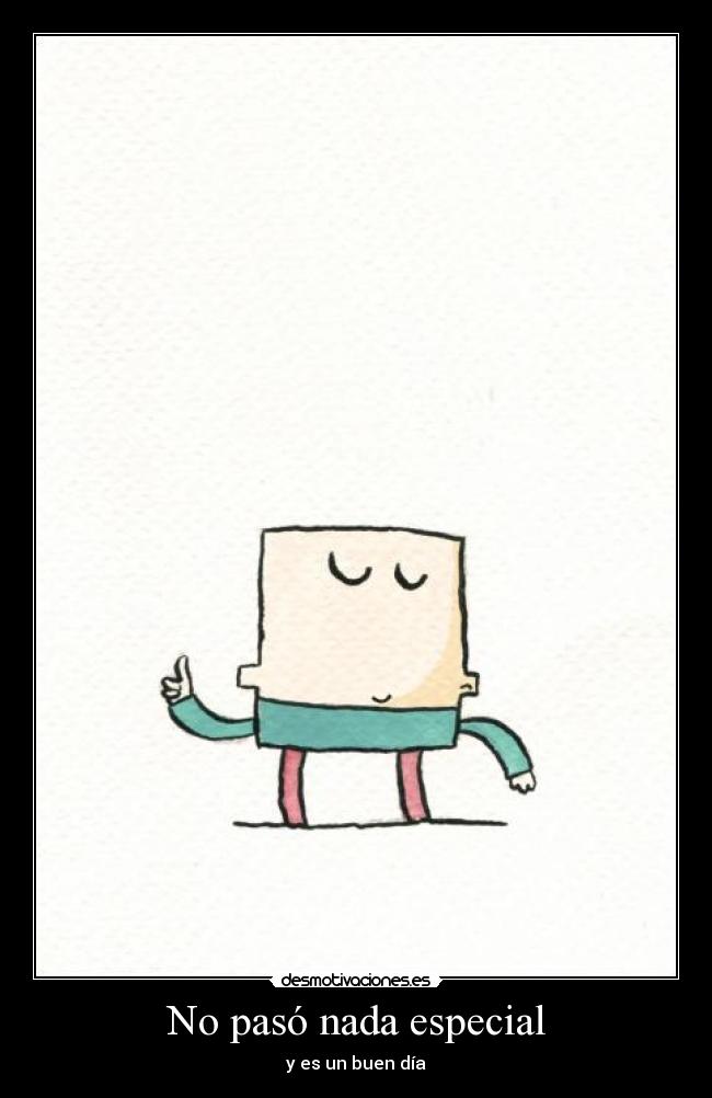 No pasó nada especial -