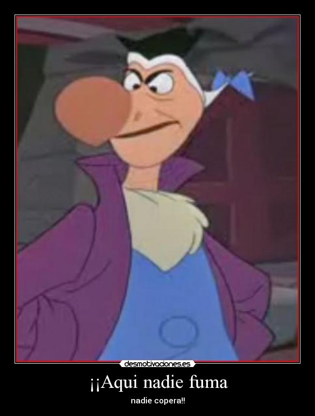 ¡¡Aqui nadie fuma - nadie copera!!