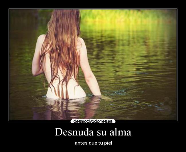 Desnuda su alma - antes que tu piel