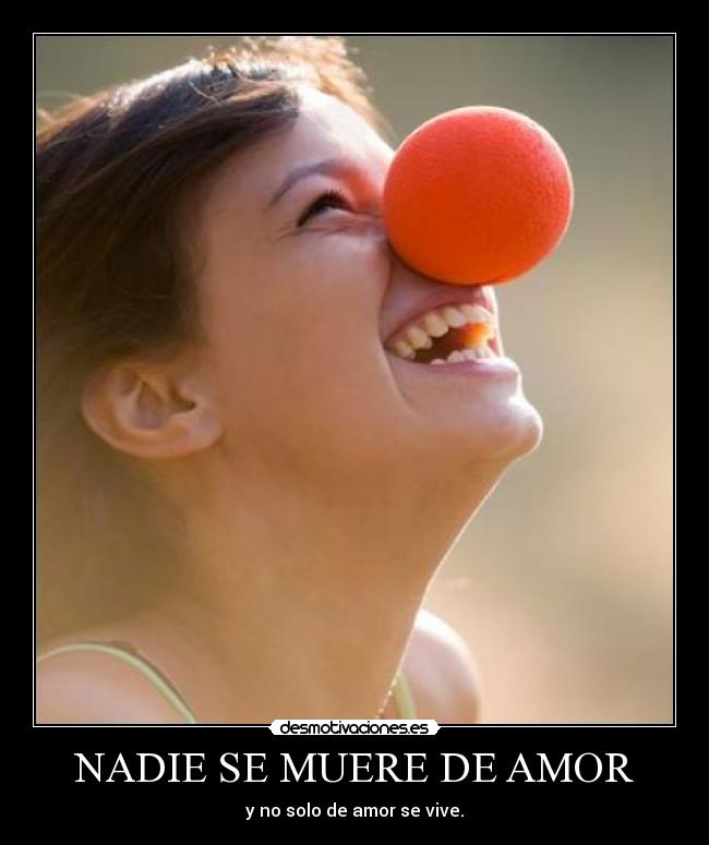 NADIE SE MUERE DE AMOR - 