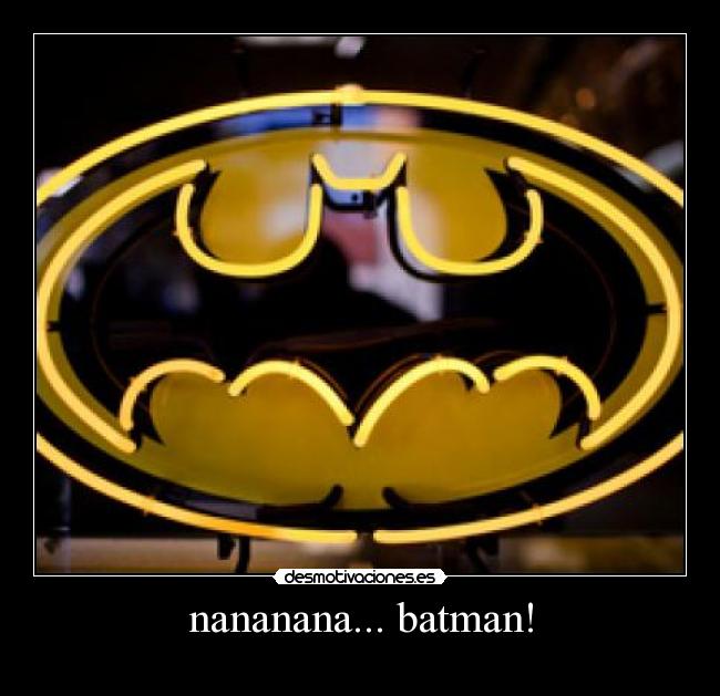 nananana... batman! - 
