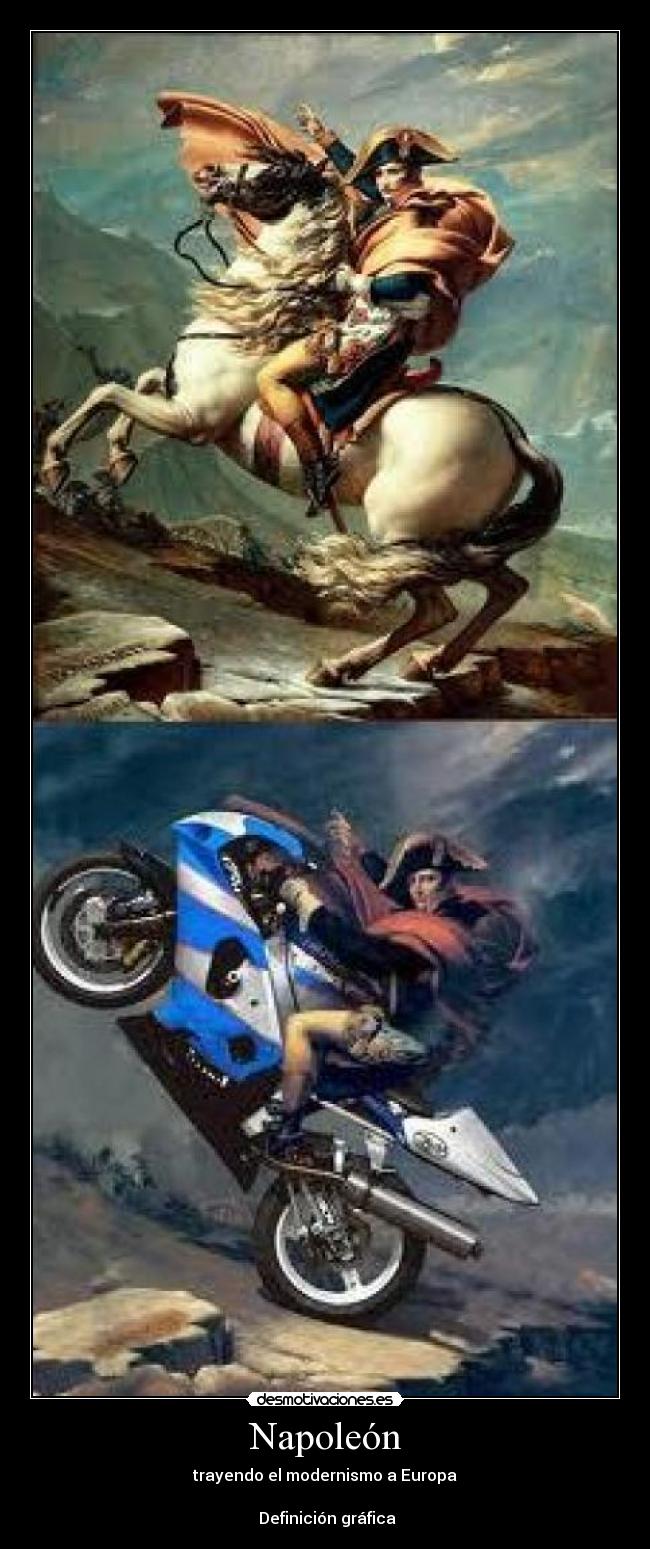 Napoleón - trayendo el modernismo a Europa
Definición gráfica