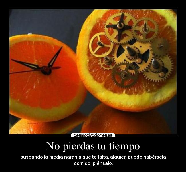 No pierdas tu tiempo -