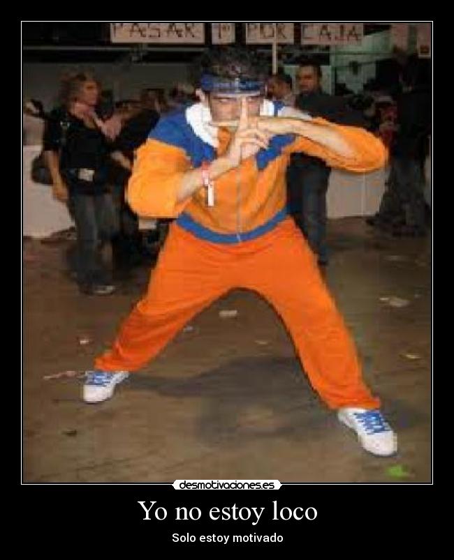 Yo no estoy loco - Solo estoy motivado