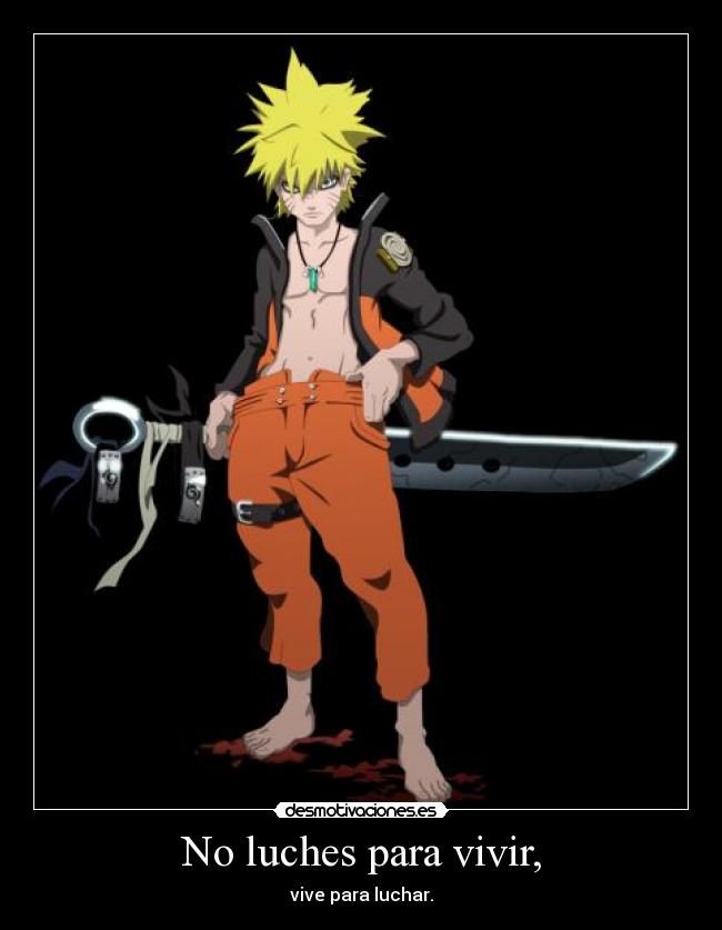 No luches para vivir, -