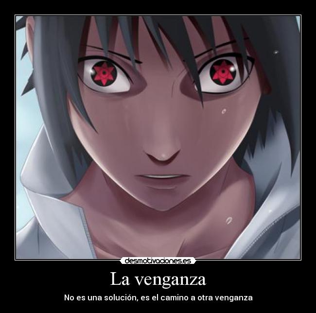 La venganza - No es una solución, es el camino a otra venganza