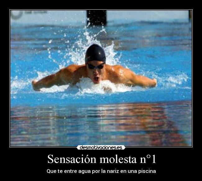 Sensación molesta n°1 - Que te entre agua por la nariz en una piscina