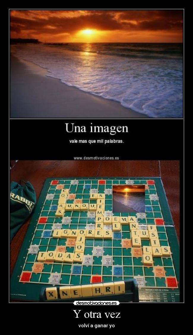 Y otra vez - volvà a ganar yo