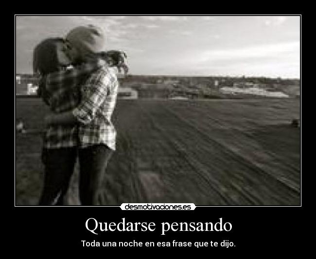 Quedarse pensando - 