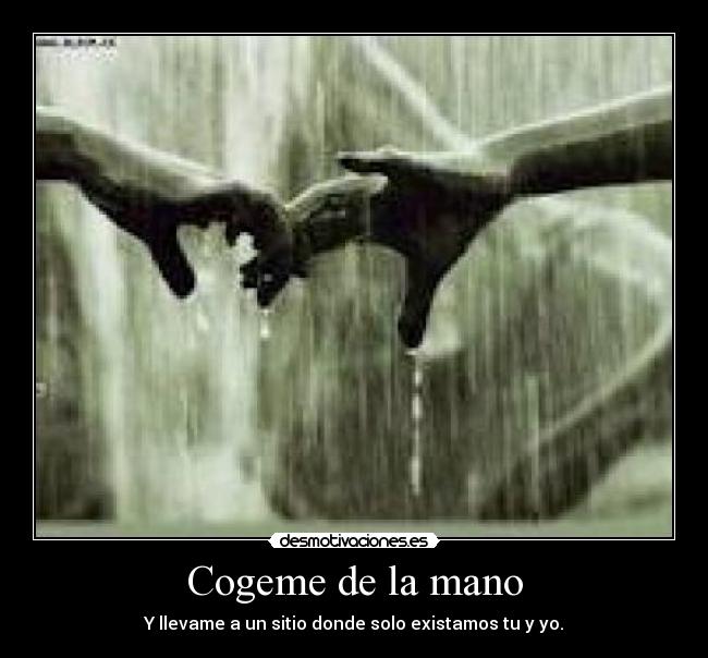 Cogeme de la mano - 