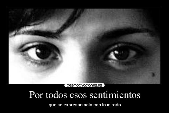 carteles sentimientos mirada desmotivaciones