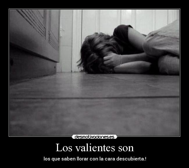 Los valientes son -