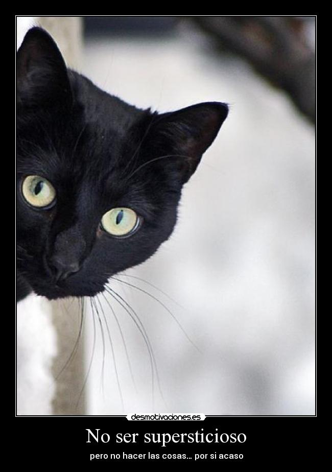 No ser supersticioso - 