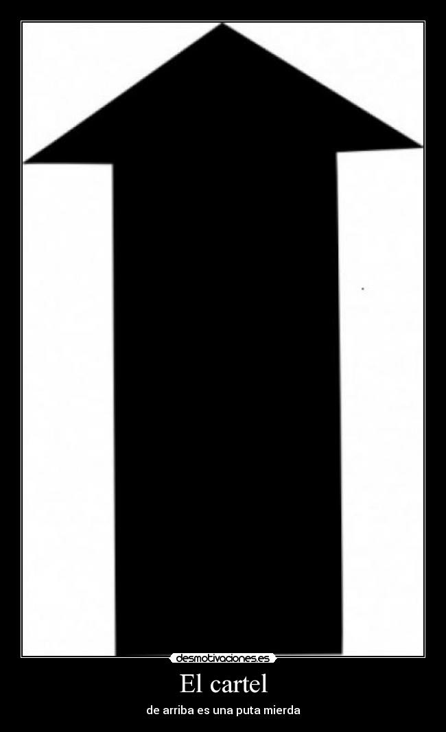 El cartel - de arriba es una puta mierda