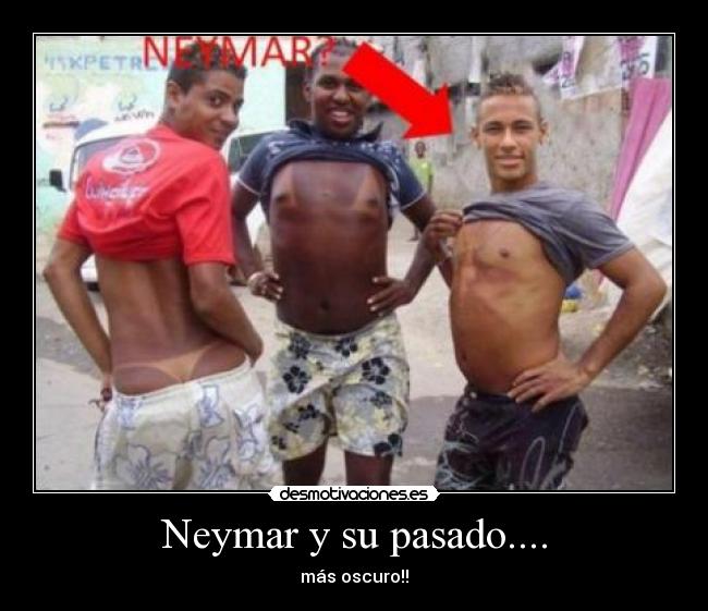 Neymar y su pasado.... - más oscuro!!