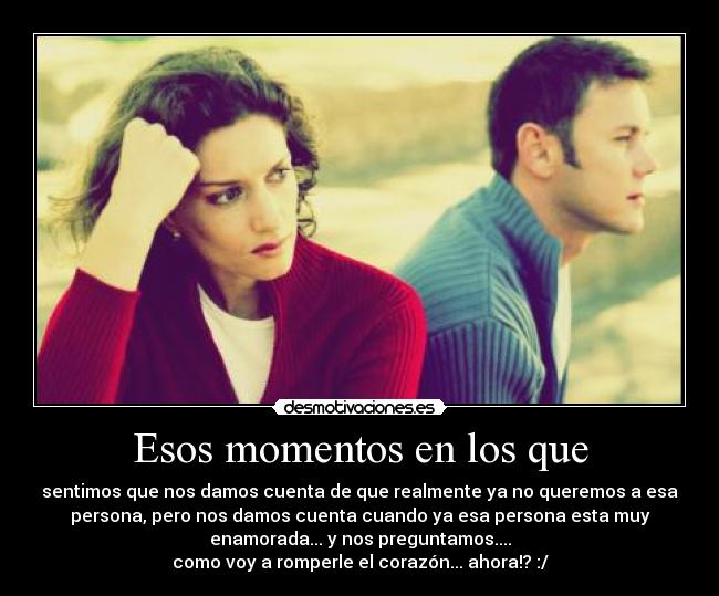 Esos momentos en los que -