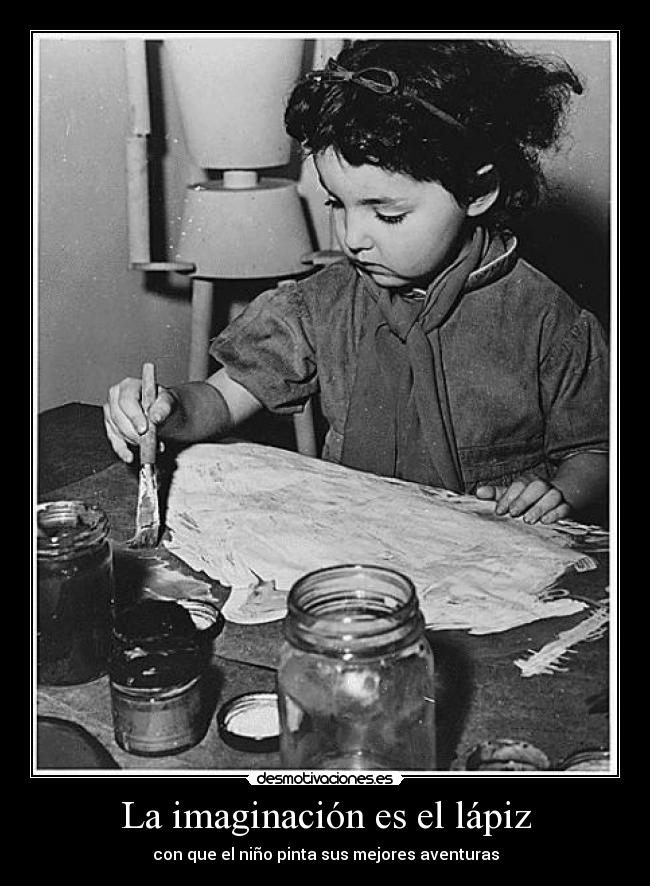 La imaginación es el lápiz -
