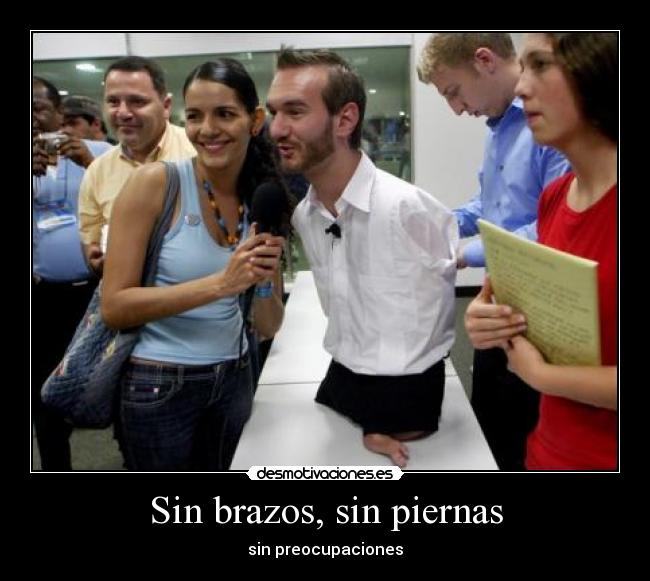 Sin brazos, sin piernas - 