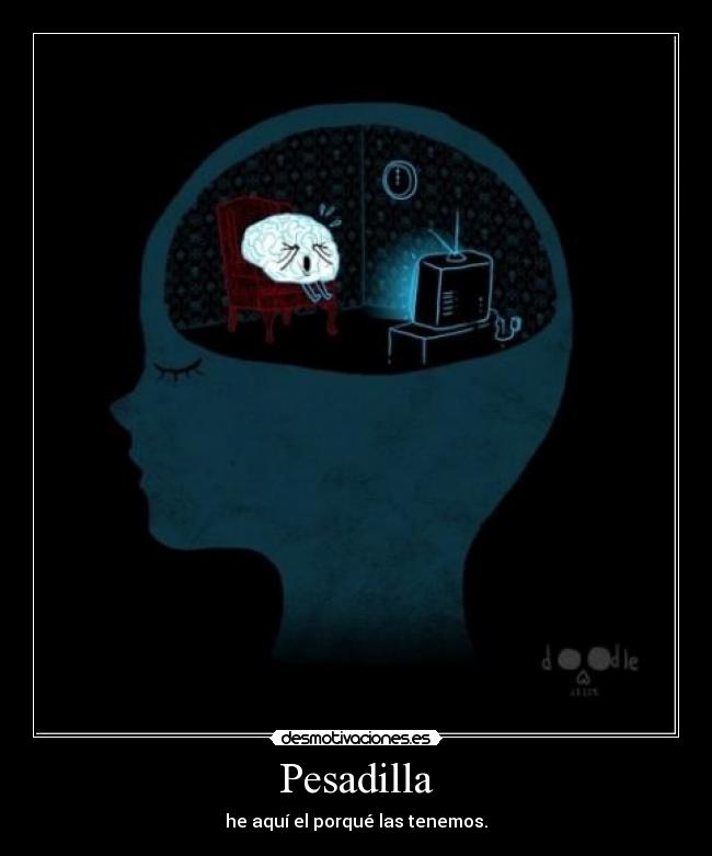 carteles pesadilla nigthmare porque meko360 sin nada que hacer necesito alejarme realidad desmotivaciones